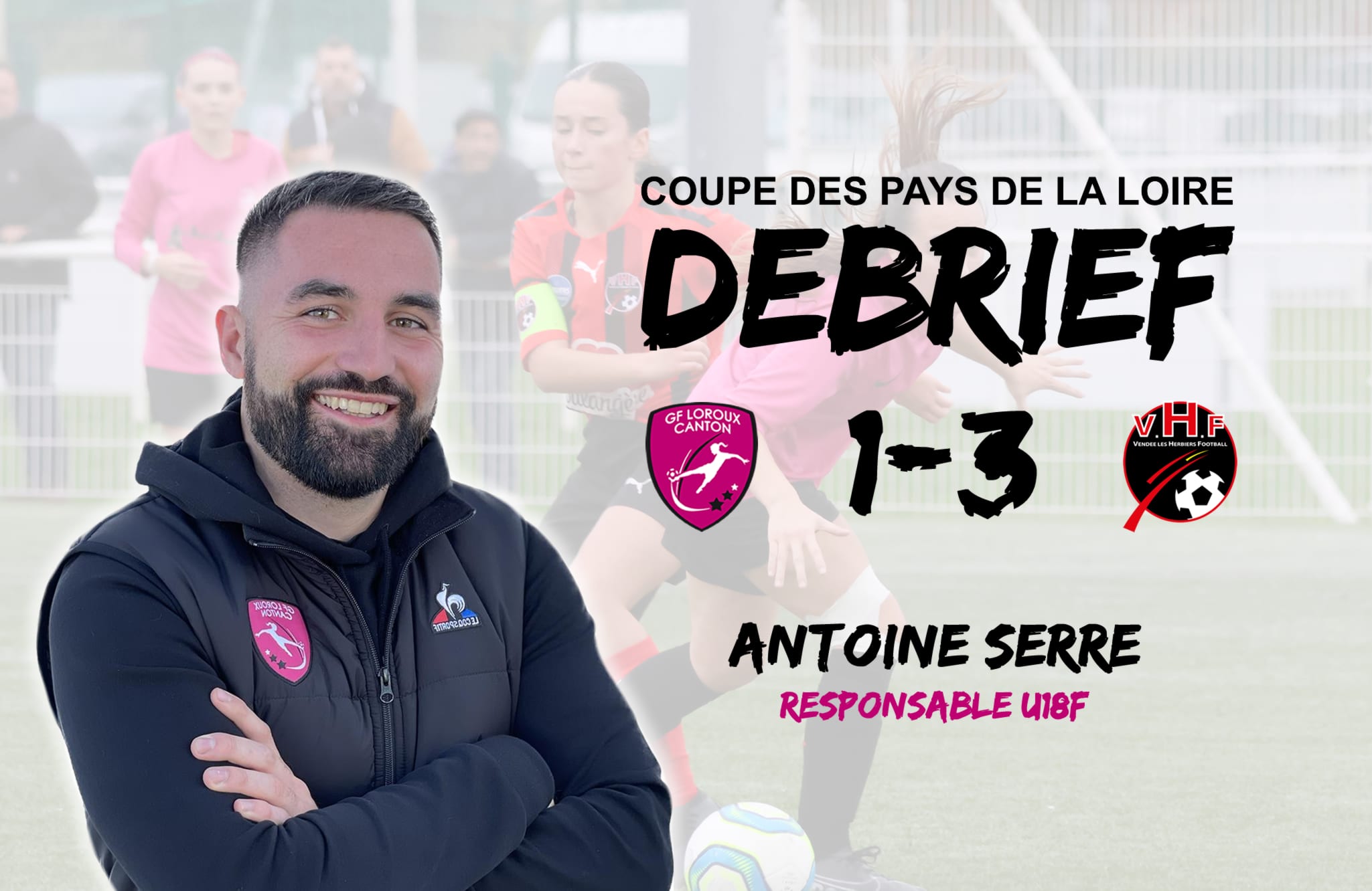 Antoine Serre, responsable de la catégorie U18F, revient sur le match de Coupe de Pays-de-la-Loire contre les Herbiers VF.